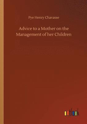 bokomslag Advice to a Mother on the Management of her Children