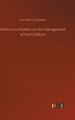 bokomslag Advice to a Mother on the Management of her Children