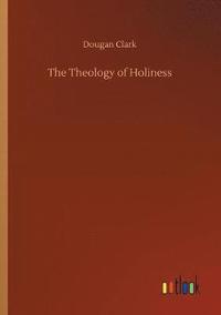 bokomslag The Theology of Holiness