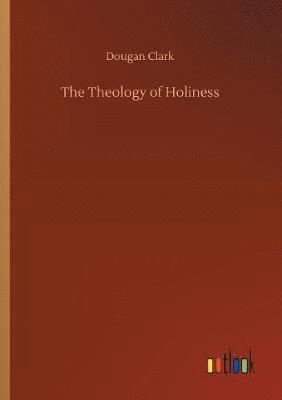 The Theology of Holiness 1