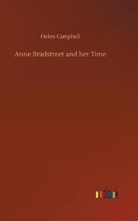 bokomslag Anne Bradstreet and her Time