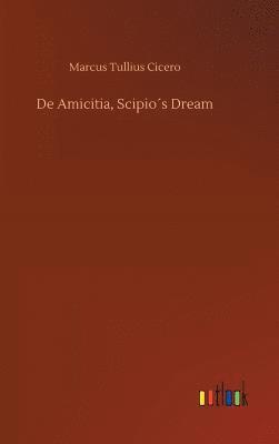 De Amicitia, Scipios Dream 1