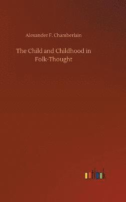 bokomslag Child and Childhood in Folk-Thought