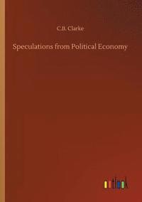 bokomslag Speculations from Political Economy