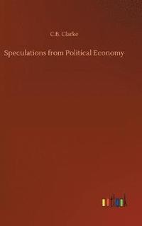 bokomslag Speculations from Political Economy
