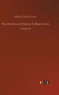 bokomslag The Orations of Marcus Tullius Cicero