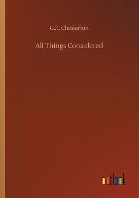 G K Chesterton, G. K. Chesterton, G.K. Chesterton - All Things Considered, Häftad