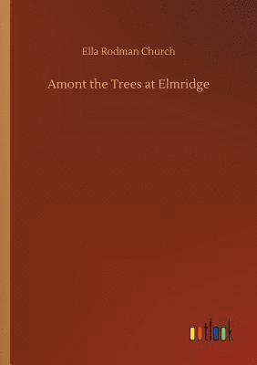 Amont the Trees at Elmridge 1