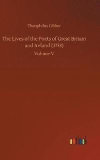 bokomslag The Lives of the Poets of Great Britain and Ireland (1753)