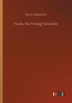 Frank, the Young Naturalist 1