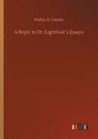 bokomslag A Reply to Dr. Lightfoots Essays