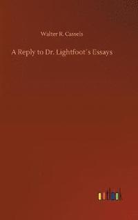 bokomslag A Reply to Dr. Lightfoots Essays