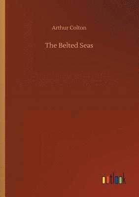 bokomslag The Belted Seas