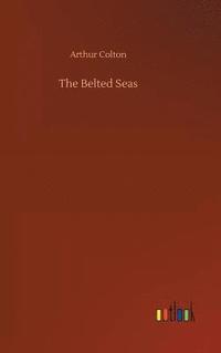bokomslag The Belted Seas