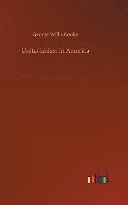 bokomslag Unitarianism in America