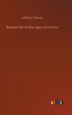 bokomslag Roman life in the days of Cicero