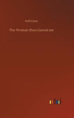 bokomslag The Woman thou Gavest me