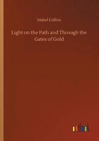 bokomslag Light on the Path and Through the Gates of Gold