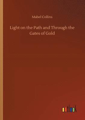 bokomslag Light on the Path and Through the Gates of Gold