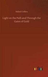 bokomslag Light on the Path and Through the Gates of Gold