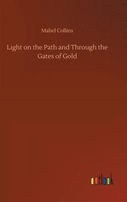 bokomslag Light on the Path and Through the Gates of Gold