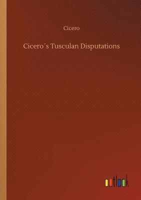 Cicero´s Tusculan Disputations