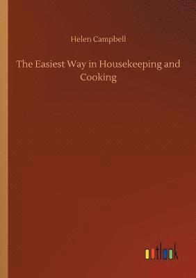 bokomslag The Easiest Way in Housekeeping and Cooking