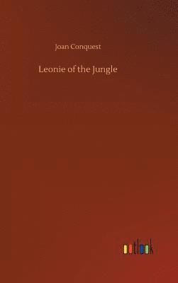 Joan Conquest - Leonie of the Jungle, Inbunden