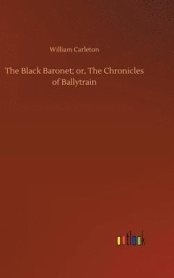 bokomslag Black Baronet; or, The Chronicles of Ballytrain