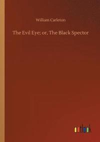 bokomslag Evil Eye; or, The Black Spector