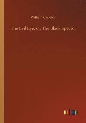 The Evil Eye; or, The Black Spector 1