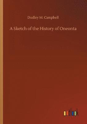 bokomslag A Sketch of the History of Oneonta