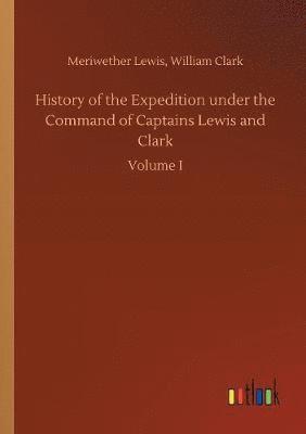 bokomslag History of the Expedition under the Command of Captains Lewis and Clark