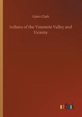 bokomslag Indians of the Yosemite Valley and Vicinity