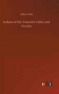 bokomslag Indians of the Yosemite Valley and Vicinity