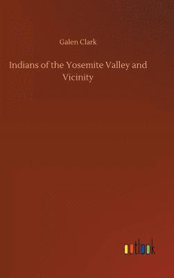 bokomslag Indians of the Yosemite Valley and Vicinity