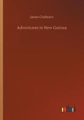 Adventures in New Guinea 1