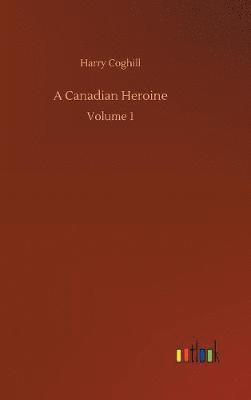 A Canadian Heroine 1