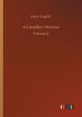 A Canadian Heroine 1