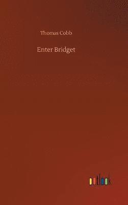 Thomas Cobb - Enter Bridget, Inbunden