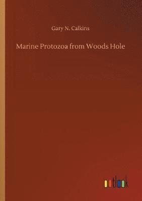 Marine Protozoa from Woods Hole 1