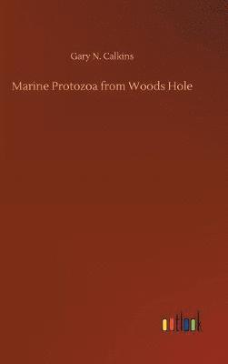 Marine Protozoa from Woods Hole 1