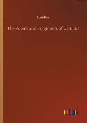 bokomslag The Poems and Fragments of Catullus