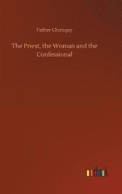 bokomslag The Priest, the Woman and the Confessional