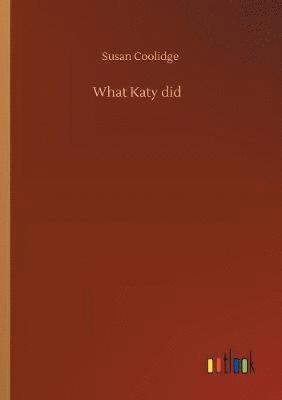 Susan Coolidge - What Katy did, Häftad