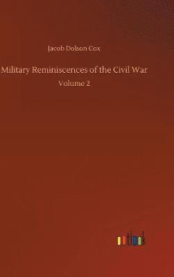 Jacob Dolson Cox - Military Reminiscences of the Civil War, Inbunden