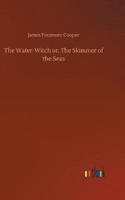 The Water-Witch or, The Skimmer of the Seas 1