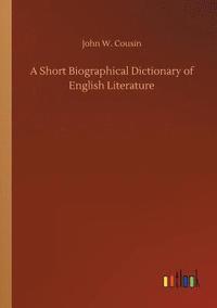 bokomslag Short Biographical Dictionary of English Literature