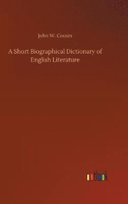 bokomslag Short Biographical Dictionary of English Literature