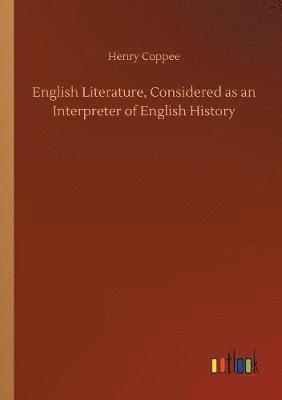 bokomslag English Literature, Considered as an Interpreter of English History